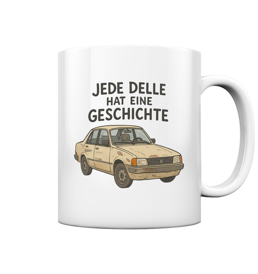 Jede Delle hat eine Geschichte - Tasse glossy