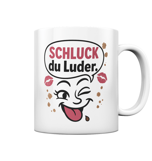 Schluck du Luder - Tasse glossy