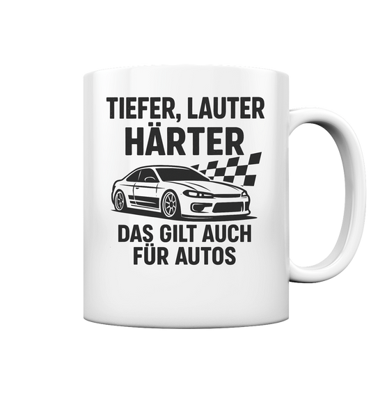 Tiefer, Lauter, Härter - Tasse glossy
