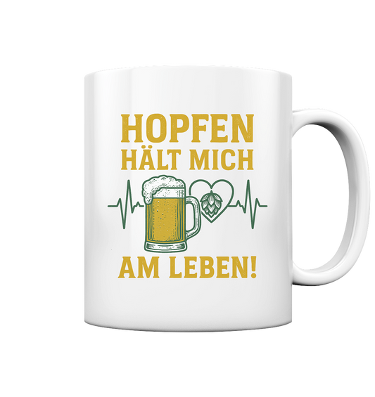 Hopfen hält mich am Leben - Tasse glossy