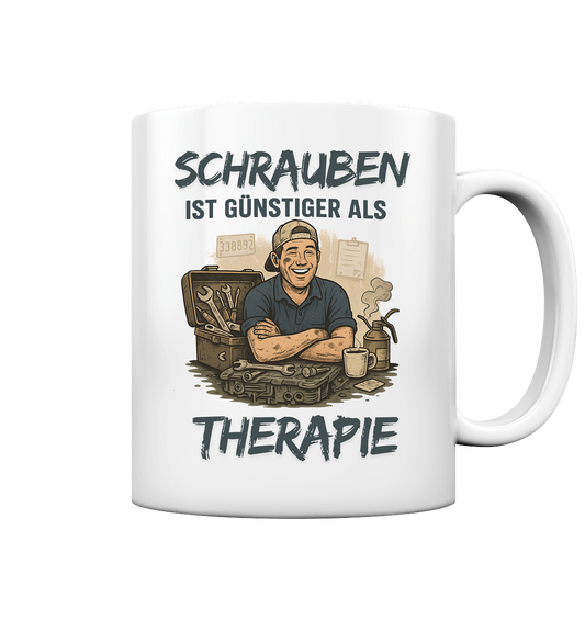 Schrauben ist günstiger als Therapie - Tasse glossy