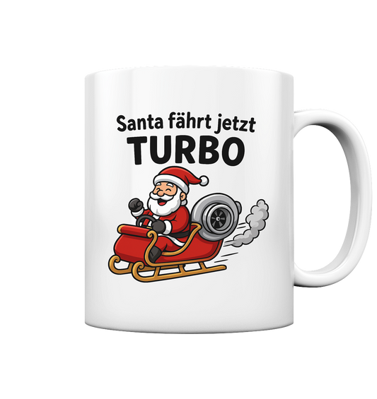 Santa fährt jetzt Turbo! / Tasse