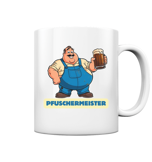 Pfuschermeister - Tasse glossy